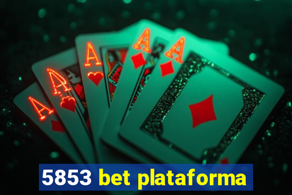 5853 bet plataforma